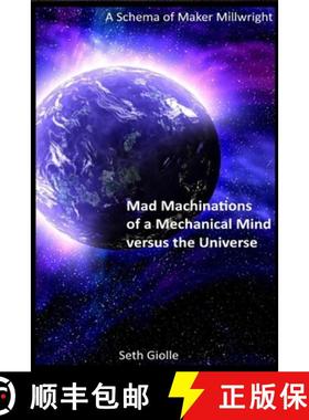 预订 Mad Machinations of a Mechanical Mind versus the Universe: A Schema of Maker Millwright [9781716004131]