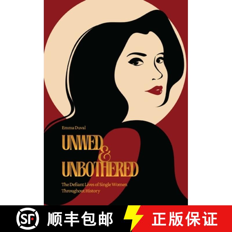 【3-4周达】Unwed and Unbothered: The Defiant Lives of Single Women Throughout History [9798881600037]