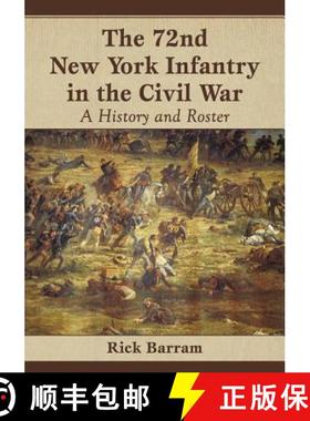 【3-4周达】The 72nd New York Infantry in the Civil War : A History and Roster [9780786476442]