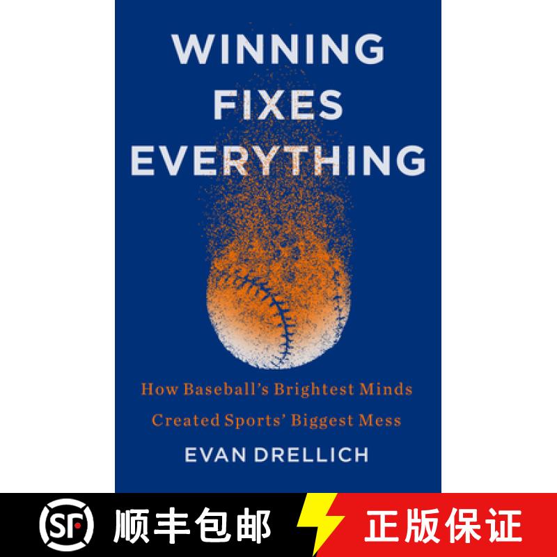 【3-4周达】Winning Fixes Everything: How Baseball's Brightest Minds Created Sports' Biggest Mess [9780063049048]