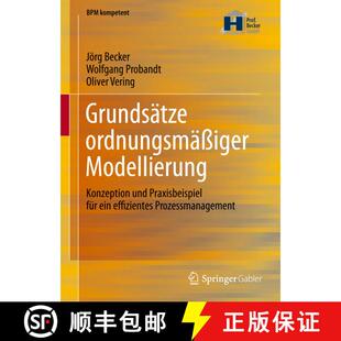 【3-4周达】精装 Grundsatze ordnungsmassiger Modellierung: Konzeption und Praxisbeispiel fur ein effiz... [9783642304118]