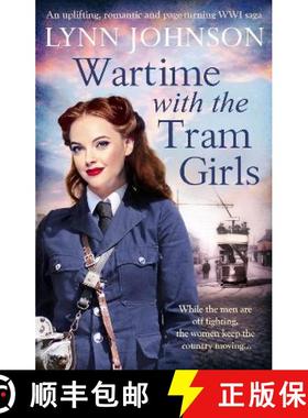 【3-4周达】Wartime with the Tram Girls: An uplifting, romantic and page-turning WW1 saga [9781800324008]