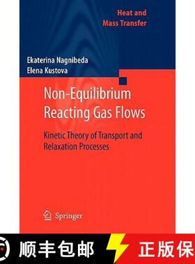 【3-4周达】Non-Equilibrium Reacting Gas Flows : Kinetic Theory of Transport and Relaxation Processes [9783642101786]