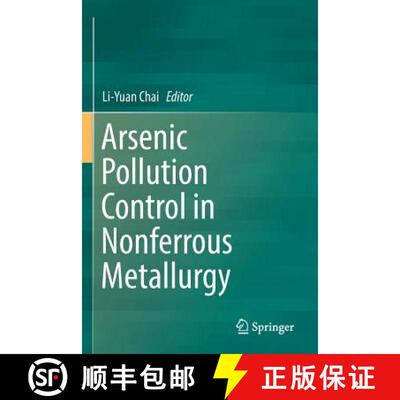 【3-4周达】Arsenic Pollution Control in Nonferrous Metallurgy [9789811367236]