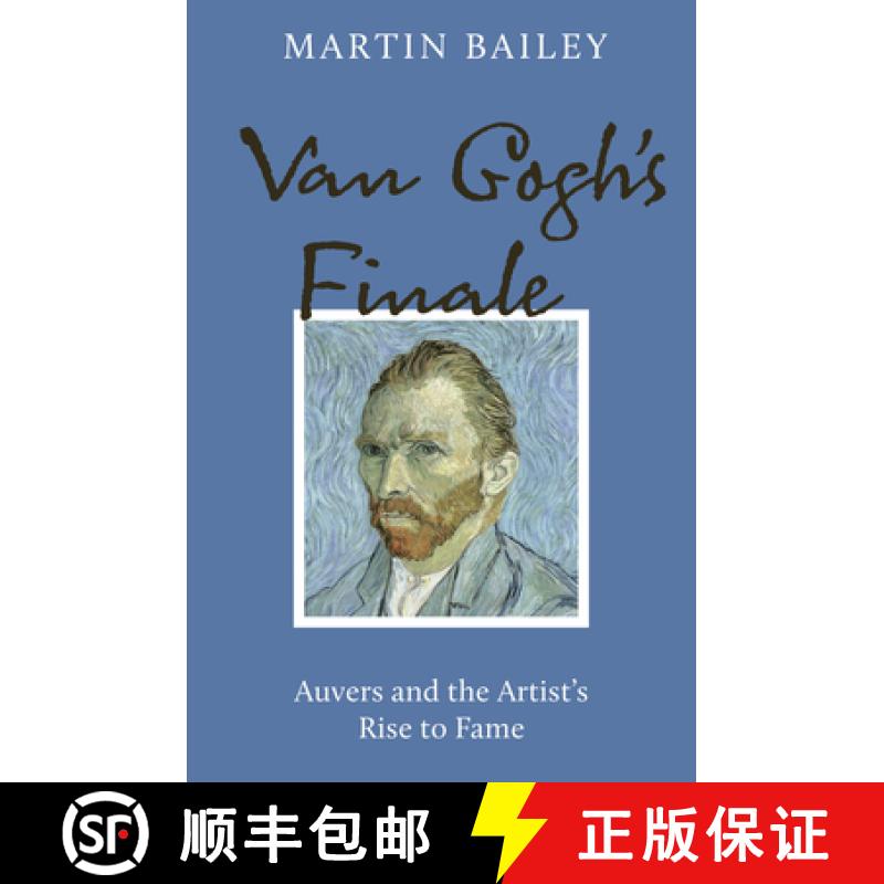 【3-4周达】Van Gogh's Finale: Auvers and the Artist's Rise to Fame [9781836003144]