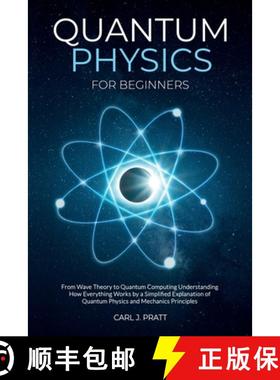 【3-4周达】Quantum physics and mechanics for beginners: From Wave Theory to Quantum Computing. Unders... [9781802356571]
