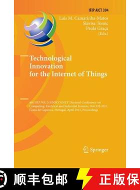 【3-4周达】Technological Innovation for the Internet of Things: 4th IFIP WG 5.5/SOCOLNET Doctoral Con... [9783642431166]