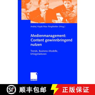 【3-4周达】Medienmanagement: Content gewinnbringend nutzen: Trends, Business-Modelle, Erfolgsfaktoren [9783409119047]