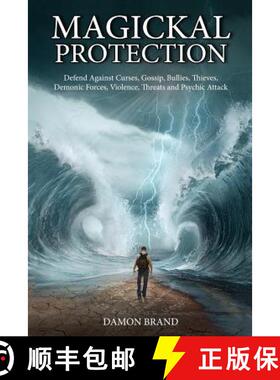 【3-4周达】Magickal Protection: Defend Against Curses, Gossip, Bullies, Thieves, Demonic Forces, Viol... [9781508842781]