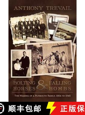 【3-4周达】Bolting Horses and Falling Bombs:  The Making of a Plymouth Family, 1924 to 1945 [9781631351518]