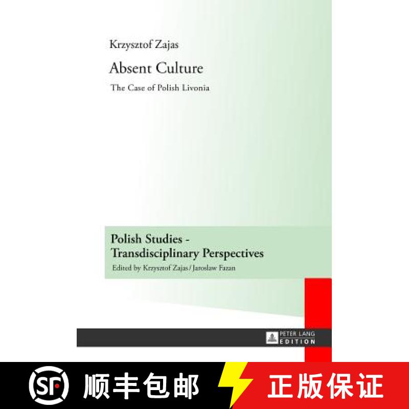 【2-3周达】Absent Culture : The Case of Polish Livonia [9783631636466]