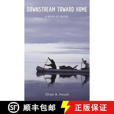 【3-4周达】Downstream Toward Home – A Book of Rivers [9780807157459]