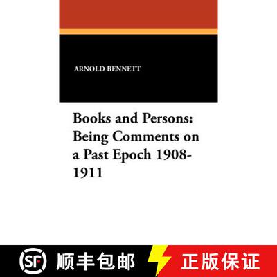 【3-4周达】Books and Persons: Being Comments on a Past Epoch 1908-1911 [9781434422170]