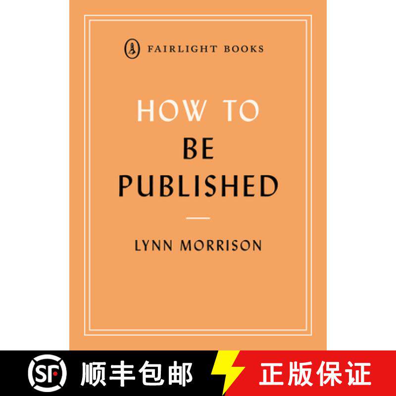 【3-4周达】How to Be Published: A guide to traditional and self-publishing and how to choose between ... [9781912054565]