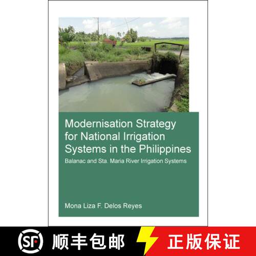 【3-4周达】Modernisation Strategy for National Irrigation Systems in the Philippines: Balanac and Sta... [9781138067745]