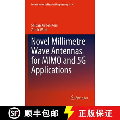 【3-4周达】Novel Millimetre Wave Antennas for MIMO and 5G Applications [9789811672804]