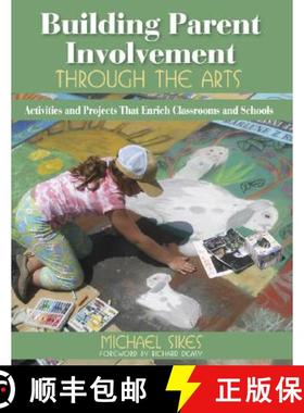【3-4周达】Building Parent Involvement Through the Arts: Activities and Projects That Enrich Classroo... [9781412936835]