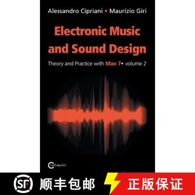 【3-4周达】Electronic Music and Sound Design - Theory and Practice with Max 7 - Volume 2 (Second Edit... [9788899212049]