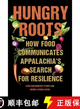 【3-4周达】Hungry Roots: How Food Communicates Appalachia's Search for Resilience [9781643364742]