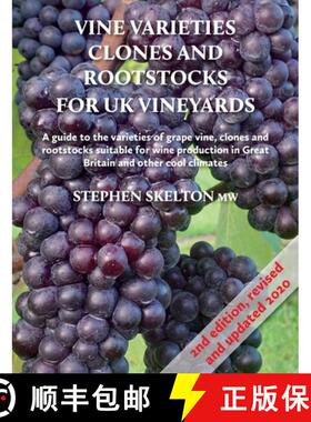 【3-4周达】Vine Varieties, Clones and Rootstocks for UK Vineyards 2nd Edition [9780993123566]