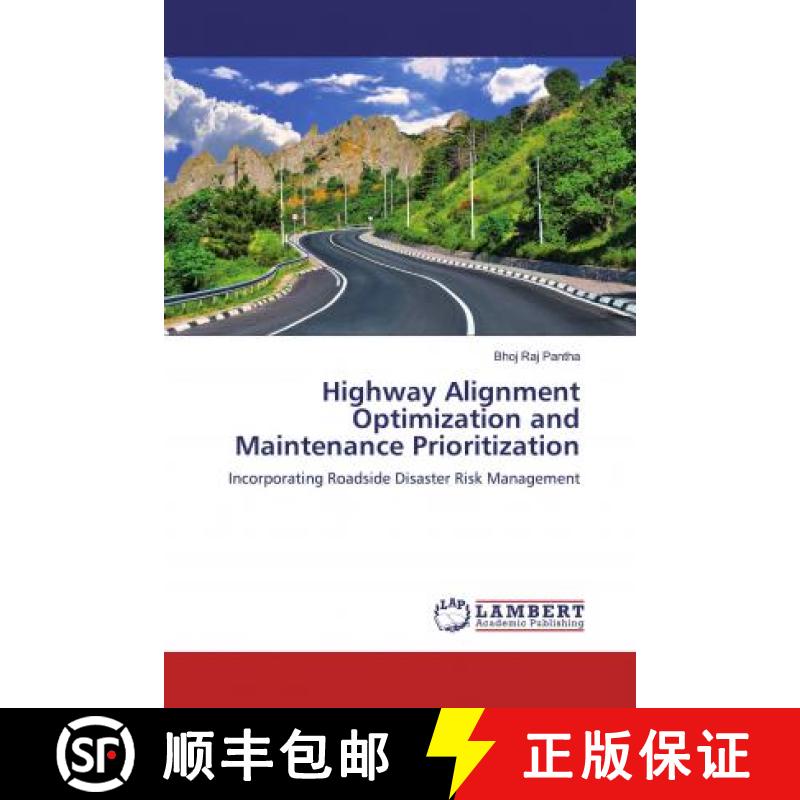 预订 Highway Alignment Optimization and Maintenance Prioritization [9786139457946]