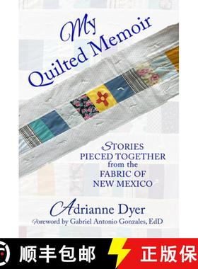预订 My Quilted Memoir: Stories Pieced Together from the Fabric of New Mexico [9781961347861]