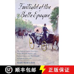 Belle Renault Epoque the Twilight Marie Proust The Cur... Picasso Stravinsky 4周达 9781442221635 Paris