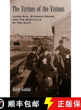 【3-4周达】The Virtues of the Vicious: Jacob Riis, Stephen Crane and the Spectacle of the Slum [9780195110630]