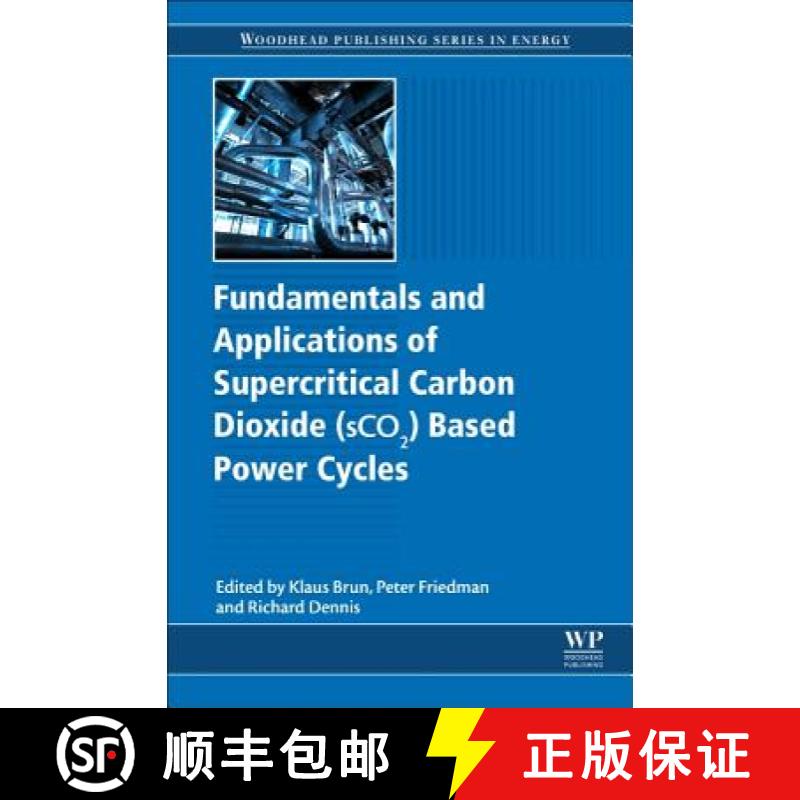 【3-4周达】Fundamentals and Applications of Supercritical Carbon Dioxide (Sco2) Based Power Cycles [9780081008041]