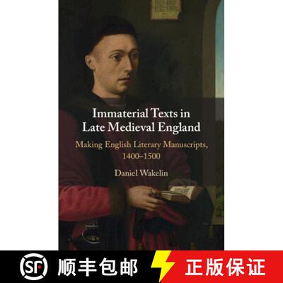 【3-4周达】Immaterial Texts in Late Medieval England: Making English Literary Manuscripts, 1400–1500 [9781009113311]