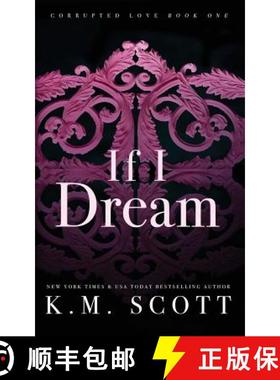 预订 If I Dream (Corrupted Love #1): Special Edition Paperback [9781941594520]