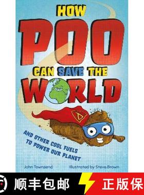 【3-4周达】How Poo Can Save the World: and Other Cool Fuels to Help Save Our Planet [9781783128372]