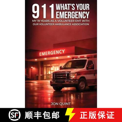 【3-4周达】911 What's Your Emergency?: My 19 Years As a Volunteer EMT with a Small-Town Volunteer Amb... [9798182778893]