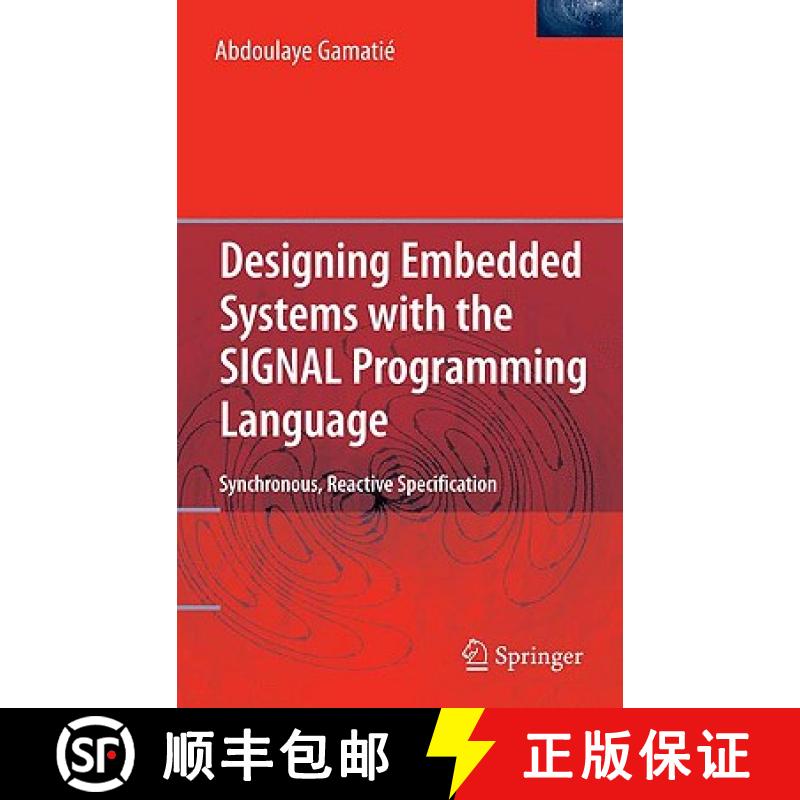 【3-4周达】Designing Embedded Systems with the SIGNAL Programming Language : Synchronous, Reactive Sp... [9781441909404]