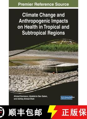 【3-4周达】Climate Change and Anthropogenic Impacts on Health in Tropical and Subtropical Regions [9781799821977]