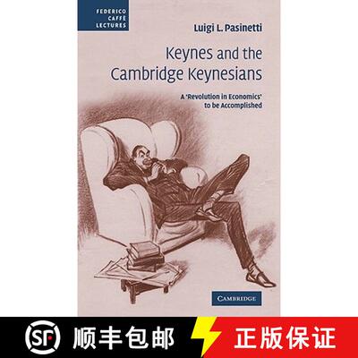 【3-4周达】Keynes and the Cambridge Keynesians: A 'Revolution in Economics' to be Accomplished - Keyn... [9780521107723]