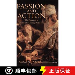 【3-4周达】Passion and Action: The Emotions in Seventeenth-Century Philosophy [9780198236740]
