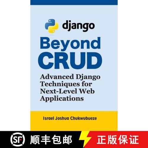 【3-4周达】Beyond CRUD: Advanced Django Techniques for Next-Level Web Applications [9798869302588]