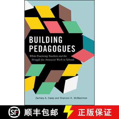 【2-3周达】精装 Building Pedagogues : White Practicing Teachers and the Struggle for Antiracist Work ... [9781438479750]