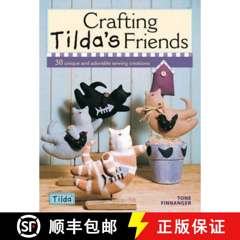 【3-4周达】Crafting Tilda's Friends: 30 Unique Projects Featuring Adorable Creations from Tilda [9780715336663]