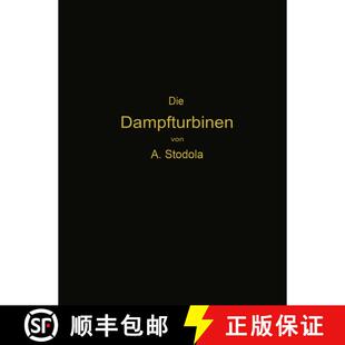 【3-4周达】Die Dampfturbinen: Mit Einem Anhang UEber Die Aussichten Der Warmekraftmaschinen Und UEber... [9783662361412]