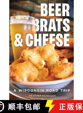 预订 Beer, Brats, and Cheese: A Wisconsin Road Trip [9780299349844]