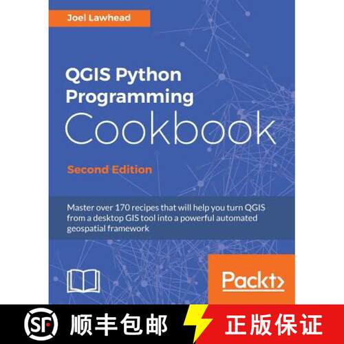 预订 QGIS Python Programming Cookbook - Second Edition: Automating geospatial development [9781787124837]