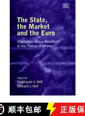 【3-4周达】State, the Market and the Euro: Chartalism versus Metallism in the Theory of Money: Charta... [9781843761563]