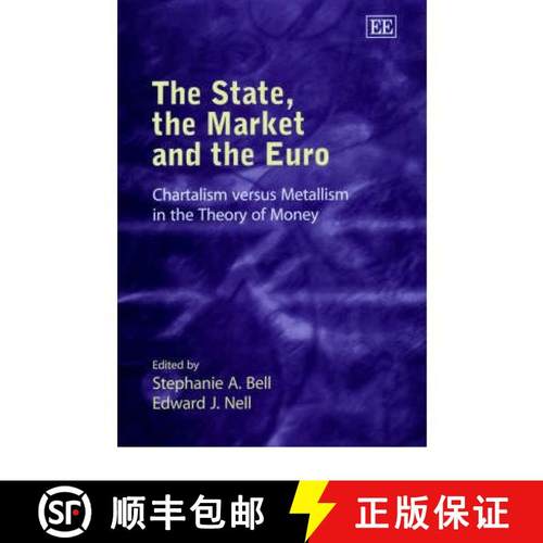 【3-4周达】State, the Market and the Euro: Chartalism versus Metallism in the Theory of Money: Charta... [9781843761563]