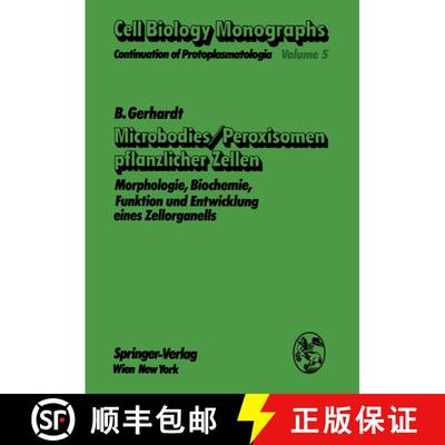【3-4周达】Microbodies/Peroxisomen pflanzlicher Zellen : Morphologie, Biochemie, Funktion und Entwick... [9783709184899]