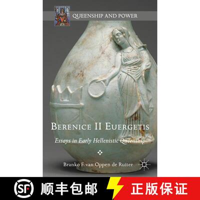 【3-4周达】精装 Berenice II Euergetis: Essays in Early Hellenistic Queenship [9781137494610]