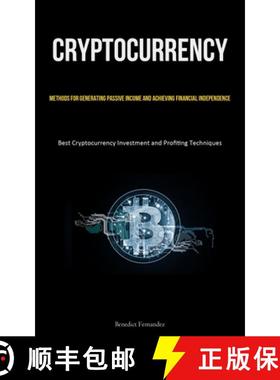 预订 Cryptocurrency: Methods for Generating Passive Income and Achieving Financial Independence (Best... [9781837875306]