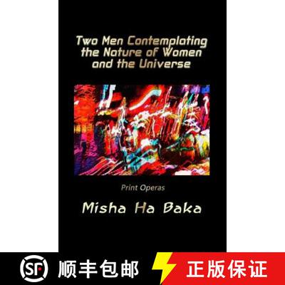 【3-4周达】Two Men Contemplating the Nature of Women and the Universe: Print Operas [9780998794181]