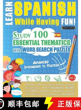 预订 Learn Spanish While Having Fun! - Advanced: INTERMEDIATE TO PRACTICED - STUDY 100 ESSENTIAL THEM... [9782385110758]